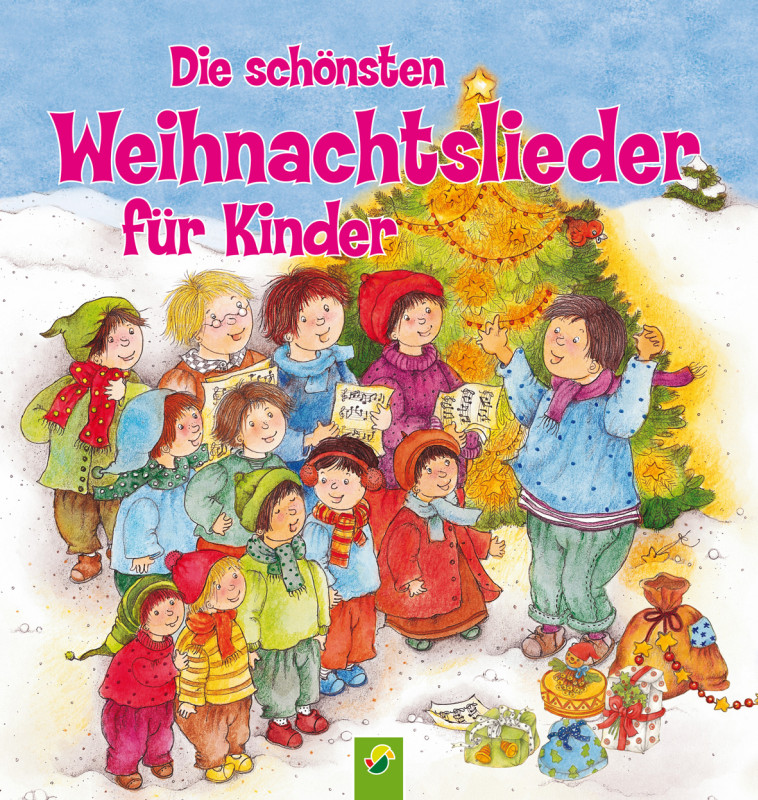 Die schönsten Weihnachtslieder für Kinder Schwager & Steinlein Verlag