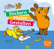 Die Maus - Stickern, Malen, Gestalten: Mit 250 Stickern. Cover des Buches „Die Maus - Stickern, Malen, Gestalten: Mit 250 Stickern.“