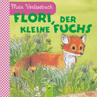 Flori, der kleine Fuchs: Mein Vorlesebuch Cover des Buches „Flori, der kleine Fuchs: Mein Vorlesebuch“
