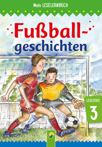 Fußballgeschichten - Mein Leselernbuch: Lesestufe 3 Cover des Buches „Fußballgeschichten - Mein Leselernbuch: Lesestufe 3“
