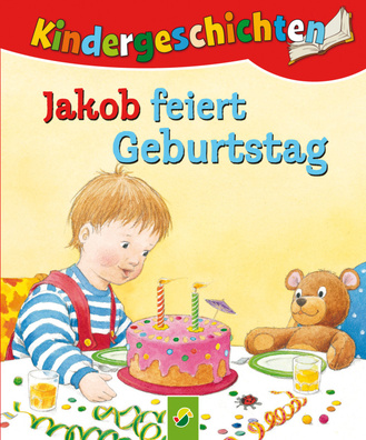 Jakob feiert Geburtstag Cover des Buches „Jakob feiert Geburtstag“