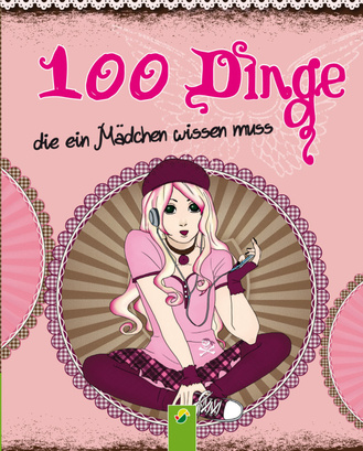 Cover des Buches „100 Dinge, die ein Mädchen wissen muss “