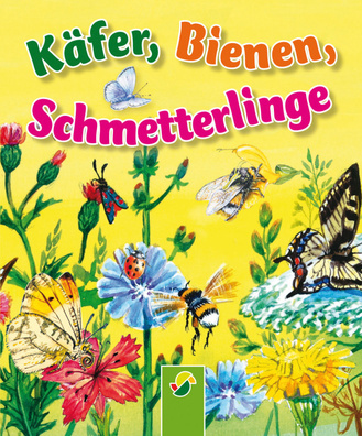 Käfer, Bienen, Schmetterlinge Cover des Buches „Käfer, Bienen, Schmetterlinge“