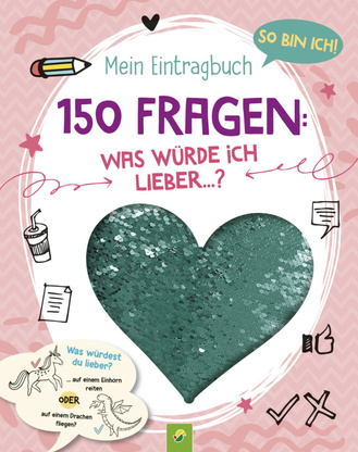 So bin ich! Mein Eintragbuch. 150 Fragen: Was würde ich lieber ...? Cover des Buches „So bin ich! Mein Eintragbuch. 150 Fragen: Was würde ich lieber ...?“